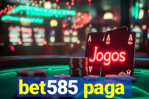 bet585 paga